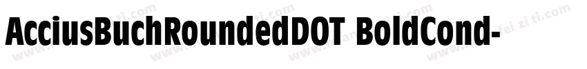 AcciusBuchRoundedDOT BoldCond字体转换
